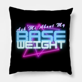 Ask Me About My Base Weight Pillow