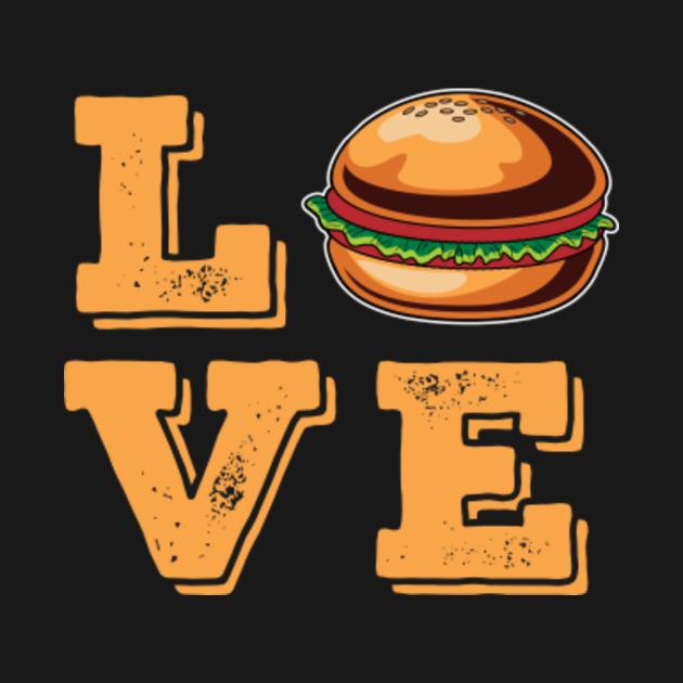 Burger Love Fast Food Cheeseburger Lover T Shirt T Burger Lover Hoodie Teepublic 