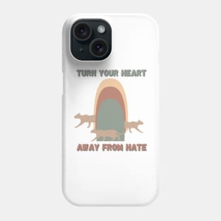 turn your heart away from hate Phone Case