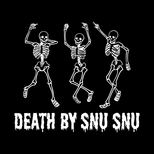 Death by SNU SNU by Bootyfreeze