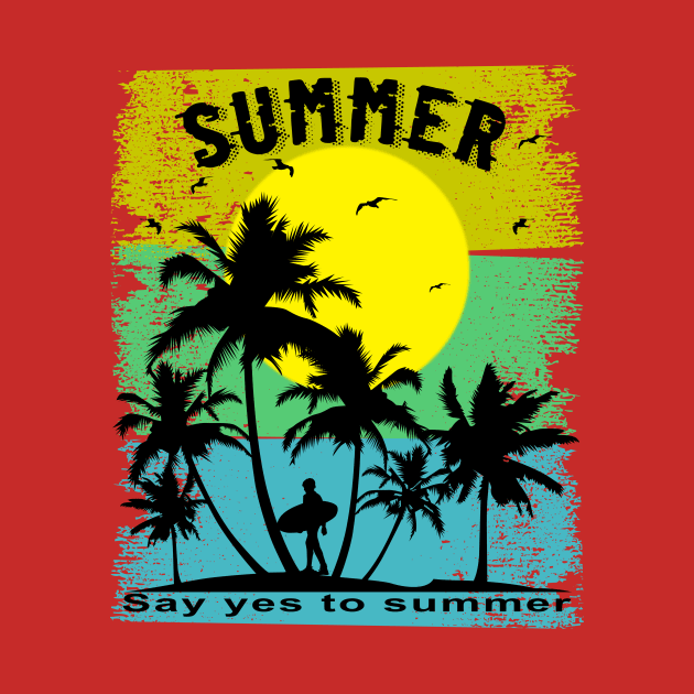 Say Yes To Summer Beach Sun Sea by Hariolf´s Mega Store