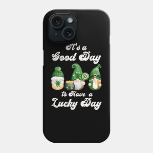 It's a Good Day to Have a Lucky Day, St Patricks Day Gnome Design Phone Case