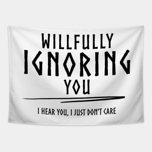 Willfully Ignoring You - B Tapestry