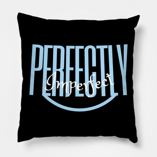 I am perfectly imperfect, self esteem and self content quote, Pillow by Lovelybrandingnprints