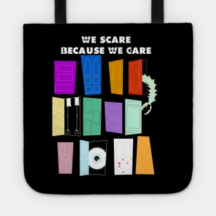 We Scare Because We Care Tote