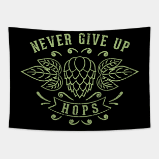 Never Give Up Hops Craft Beer Lover Tapestry