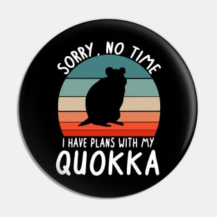 No time making plans with Quokka lovers Australia Pin