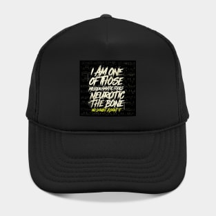 I am one of those Melodramatic fools Neurotic to the bone No doubt about it Hat