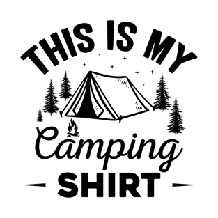 This is my camping shirt T-Shirt
