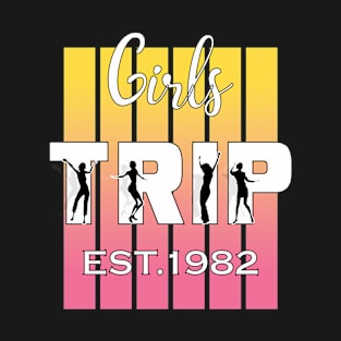 40th Birthday Girls Trip T-Shirt