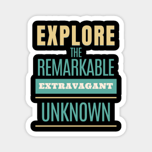 Explore Remarkable Extravagant Unknown Quote Motivational Inspirational Magnet