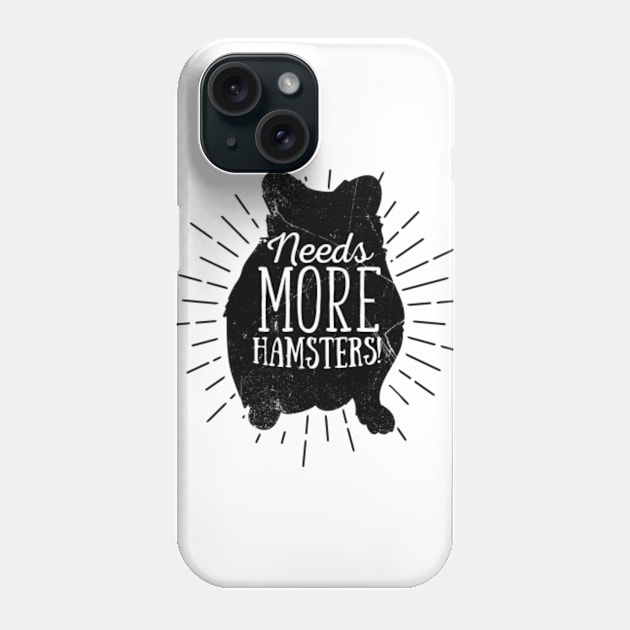 Needs More Hamsters (v2) Phone Case by bluerockproducts