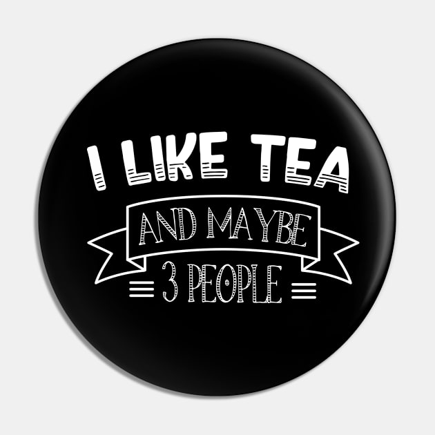 I Like Tea and Maybe 3 People Pin by Success shopping