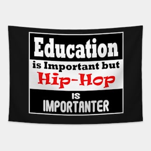Education is Important but HIP-HOP is Importanter Tapestry