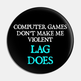 Computer Games Don't Make Me Violent Cool Gamer Typography Design Pin