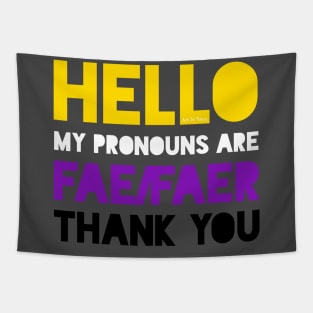 My pronouns are fae/faer. Tapestry