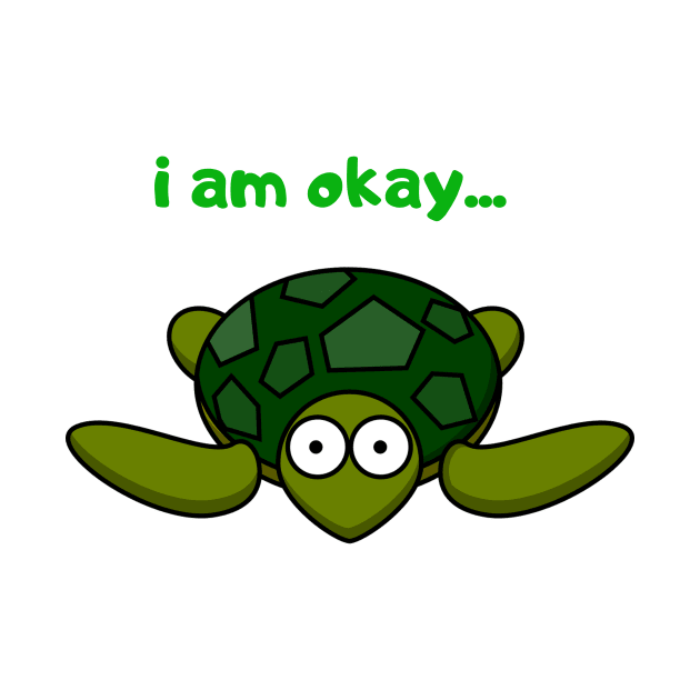 i'm okay.. cute lazy turtle by summerDesigns