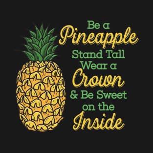 Be a Pineapple T-Shirt