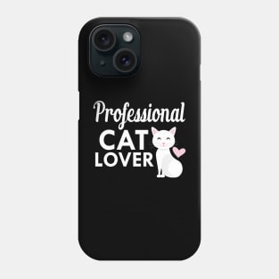 Cat - Professional Cat Lover Phone Case