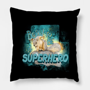 Born to be a Superhero Pillow