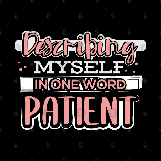 Describing Myself in One Word Patient by uncannysage