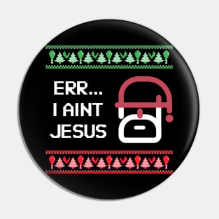 Aint Jesus Winter Happy Christmas Holiday Humour Bible Fun Pin