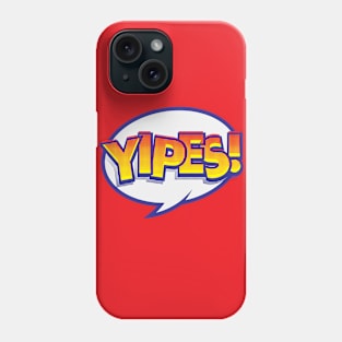 YIPES! - Pop Art Style Comic Book Shout Balloon Phone Case