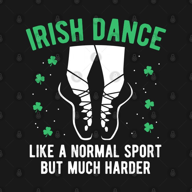 Irish Dance Funny St Patrick's Day Gift For Women Girls by HCMGift