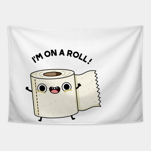 On A Roll Toilet Paper Pun Toilet Puns Tapestry Teepublic