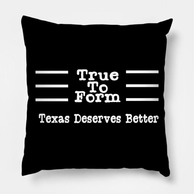 True To Form Hashtag Tshirt | #TrueToForm Political Pillow by SugarMootz