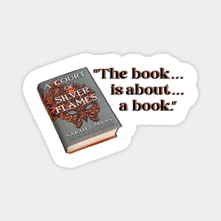 A Court of Silver Flames Quote A Book About a Book Magnet