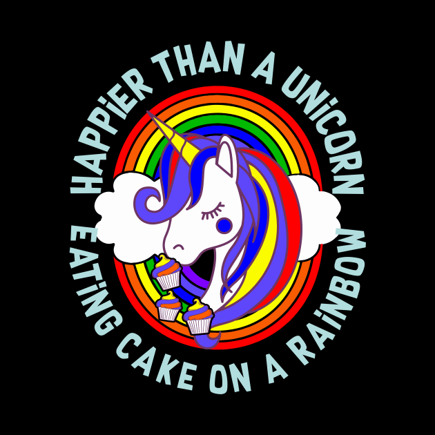 Happier Than a Unicorn Eating Cake on a Rainbow by SolarFlare