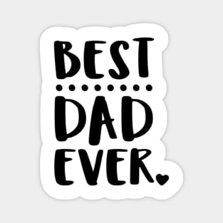 Best Dad ever Design Shirt With Beautiful Line Fit Father / Father's Day Gift Magnet