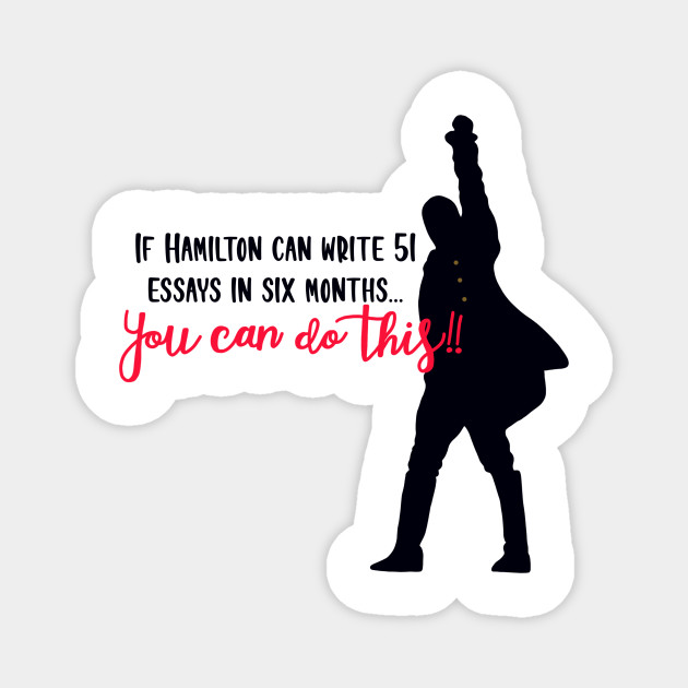 Hamilton 51 Essays Hamilton Magnet TeePublic