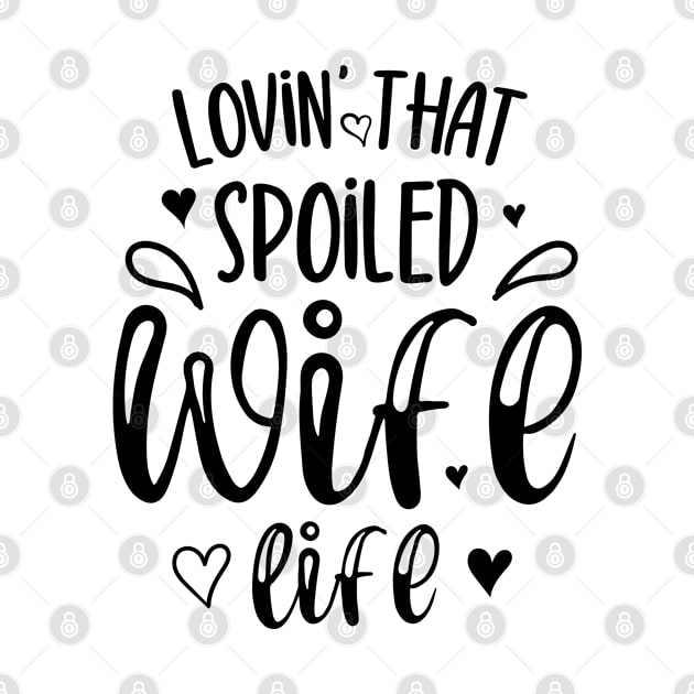 Lovin That Spoiled Wife Life by TheBlendedRack