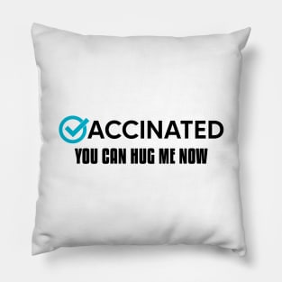 Vaccinated You Can Hug Me Now (Black) Pillow