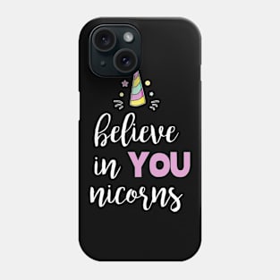 Believe in Unicorns Phone Case