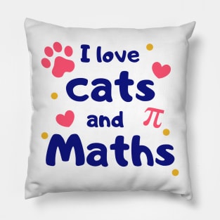 I Love Cats and Maths - Best Gift Idea for Nerdy Girl who Loves Cats Pillow