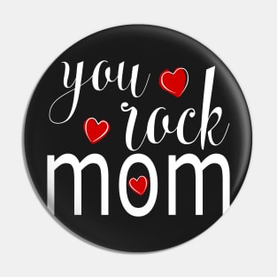 You Rock Mom - gift for Mom Pin