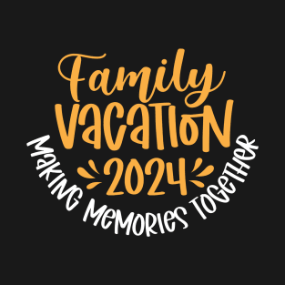 Family Vacation 2024 T-Shirt