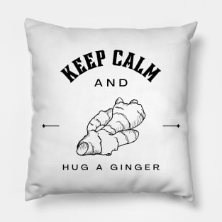 Keep calm and hug a ginger Pillow