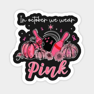 In October We Wear Pink Bowling Breast Cancer Awareness Magnet