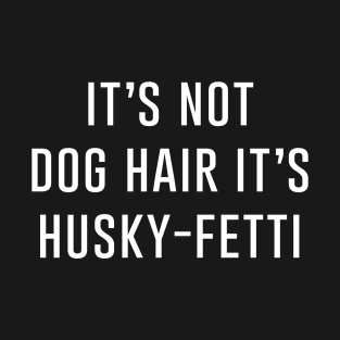 Husky-fetti T-Shirt