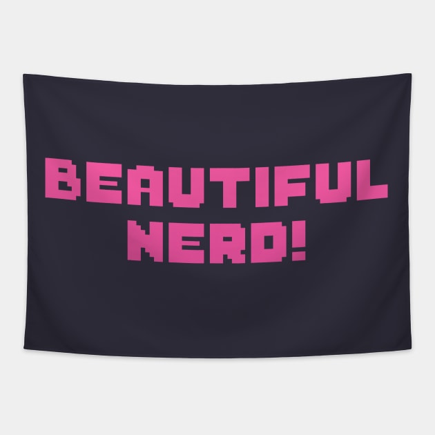 Beautiful Nerd! (PINK Variant) Tapestry by Valiant Starr