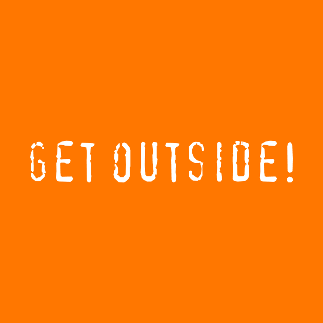 Get Outside! by wwcorecrew