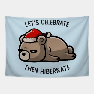 Lets Celebrate Then Hibernate Funny Lazy Gift Tapestry