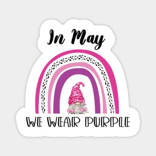 Rainbow In May We Wear Purple / In May We Wear Purple Awareness Gnome Magnet