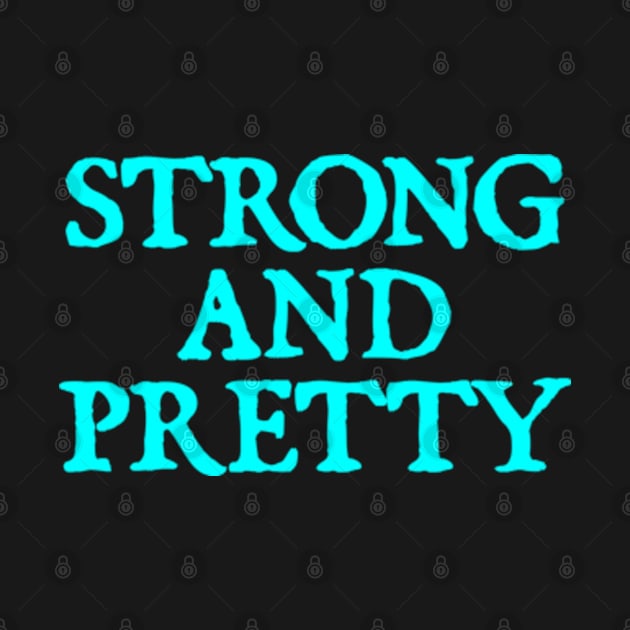 Strong And Pretty by  hal mafhoum?