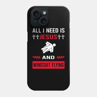 I Need Jesus And Wingsuit Flying Wingsuiting Phone Case