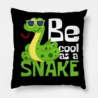 Be Cool As A Snake Funny Pillow